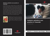 Pediatric Palliative Care Practice In Yaoundé: A New Form Of Care Mboulou Buch