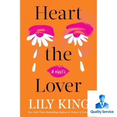 Heart the Lover - by Lily King (Hardcover)