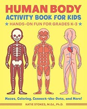 Human Body Activity Book for Kids: Hands-On Fun for Grades K-3 by Ph.D., Katie