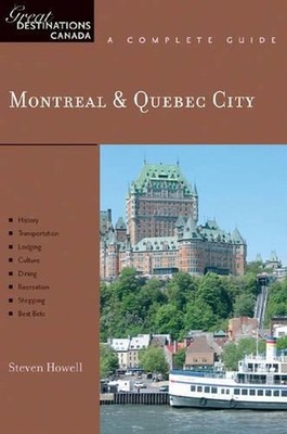 Explorer's Guide Montreal & Quebec City: A Great Destination by Steven Howell (E
