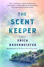 The Scent Keeper: A Novel - Hardcover, by Bauermeister Erica - Very Good u