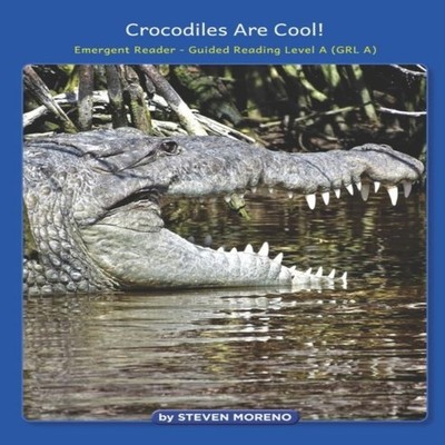 Crocodiles are Cool! Emergent Reader - Guided Reading Level A (GR