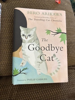 The Goodbye Cat by Arikawa Translated by Philip Gabriel HCDJ MINT
