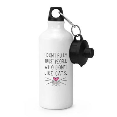 I Don't Fully Trust People Who Don't Like Cats Sports Drinks Water Bottle