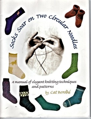Socks Soar on Two Circular Needles: A manual of elegant Knitting techniques --
