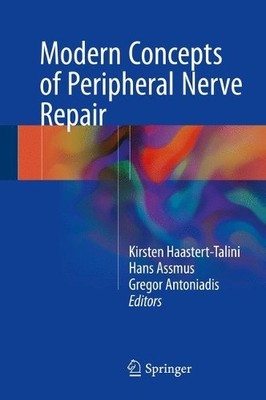 Modern Concepts of Peripheral Nerve Repair - 9783319523187