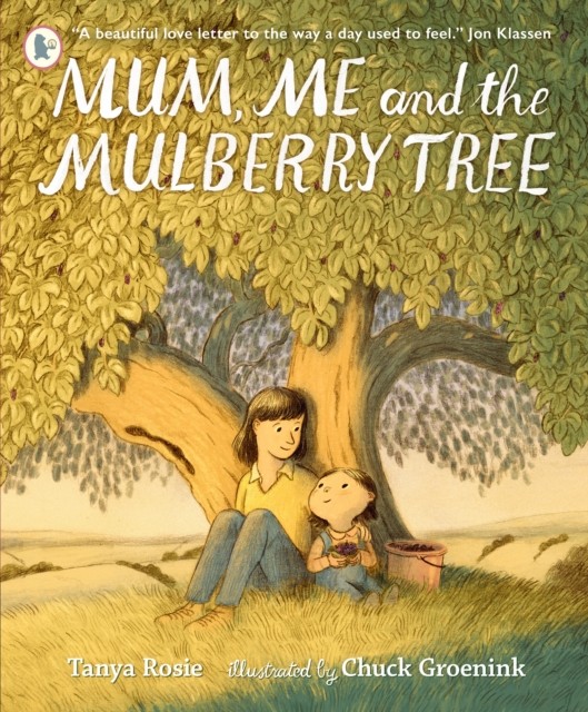 Mum, Me and the Mulberry Tree by Tanya Rosie (Paperback Book)