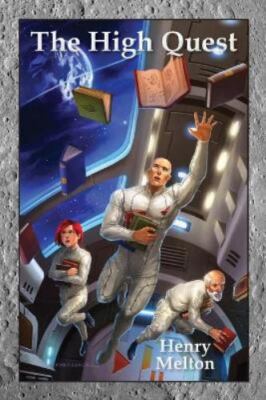 The High Quest (Lunar Alpine Trilogy) - Melton, Henry