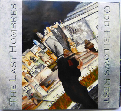 The Last Hombres * Odd Fellows Rest