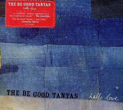 The Be Good Tanyas - Hello Love - The Be Good Tanyas CD SEVG FREE Shipping