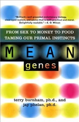 Mean Genes: From Sex to Money to Food: Taming Our Primal Instincts (Paperback or