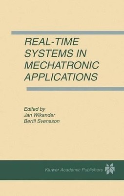 Real-Time Systems in Mechatronic Applications by Jan Wikander (English) Paperbac