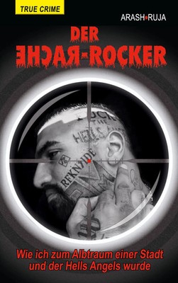 Der Rache-Rocker Arash Ruja Taschenbuch 288 S. Deutsch 2025 True Crime