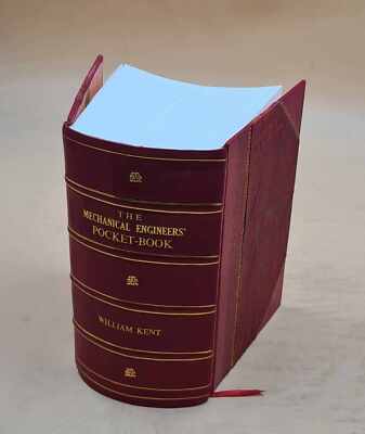 The Mechanical Engineers' Pocket-Book. A Reference-Book Of Rules [Leather Bound]