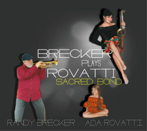 Randy Brecker & Ada Rovatti Brecker Plays Rovatti: Sacred Bond (CD) Album