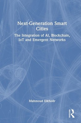 Next-Generation Smart Cities: The Integration of AI, Blockchain, IoT and Emergen