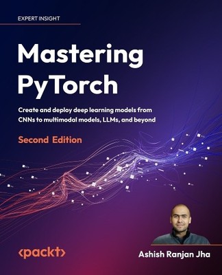 Ashish Ranjan Jha Mastering PyTorch (Taschenbuch)