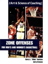 Zone Offenses for Men's and Women's Basketball (Art & Science of Coaching)