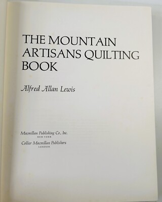 The Mountain Artisans Quilting Book by Alfred Allan Lewis 1973 HC