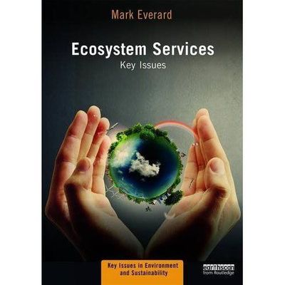 Ecosystem Services: Key Issues (Key Issues in Environment and Sustainability) b