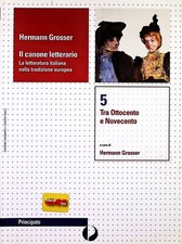 HERMANN GROSSER – IL CANONE LETTERARIO, 05 / OTTOCENTO NOVECENTO, 2009