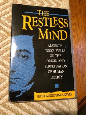THE RESTLESS MIND   Peter Augustine Lawler  (Out of Print paperback book)