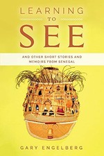 LEARNING TO SEE: AND OTHER STORIES AND MEMOIRS FROM By Gary Engelberg **Mint**
