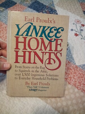 Earl Proulx's Yankee Home Hints: From Stains on the Rug to Squirrels in the Atti