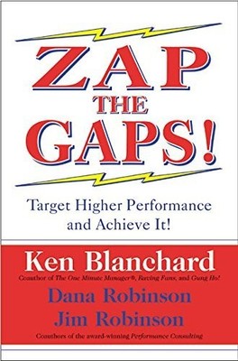 Zap the Gaps! Target Higher Performance and Achieve It! - Kenneth H. Blancha...