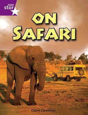 Rigby Star Independent Year 2 Purple Non Fiction: On Safari Single: Purple Level