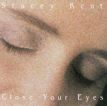 Close Your Eyes von Stacey Kent | CD | Zustand gut
