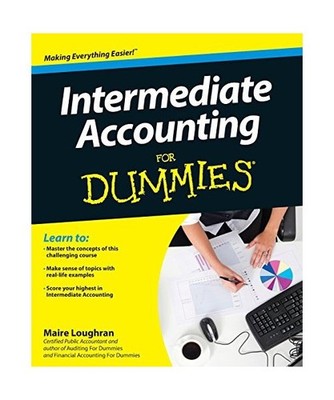 Intermediate Accounting for Dummies, Maire Loughran