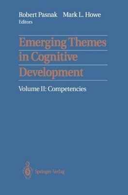 EMERGING THEMES IN COGNITIVE DEVELOPMENT: VOLUME II: By Robert Pasnak & Mark L.
