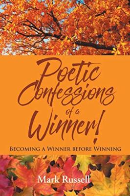 Poetic Confessions of a Winner!: Becoming a Winner before Winning              