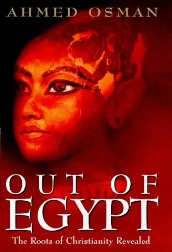 Out of Egypt: Unearthing the True Roots of Christian... by Osman, Ahmed Hardback - Imagen 1 de 2