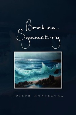 Broken Symmetry Joseph Montezuma Taschenbuch Kartoniert / Broschiert Englisch