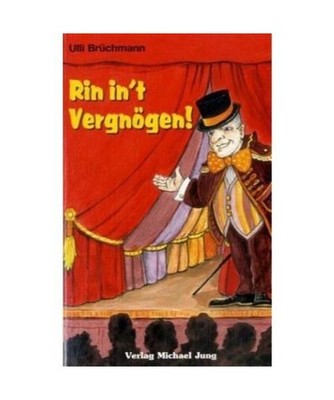 Rin in' t Vergnögen!: Achtersinnige Vertelln to' n Smustern: Achtersinnige Vert