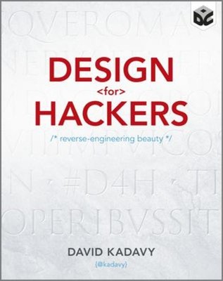 Design for Hackers : Reverse Engineering Beauty Paperback David K