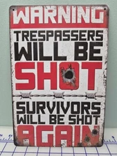 WARNING TRESPASSERS WILL Be Shot Survivors Shot Again Metal Tin Sign Humor