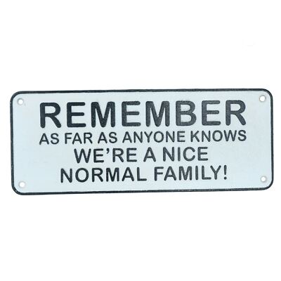 Denken Sie daran, dass wir eine normale Familie Gusseisen Schild Plakette Tür...
