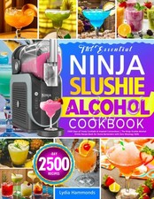 The Essential Ninja Slushie Alcohol Cookbook:...