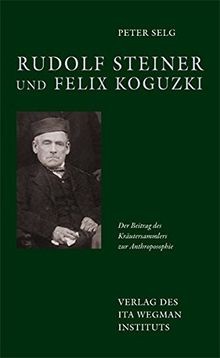 Rudolf Steiner und Felix Koguzki: Der Beitrag des K... | Buch | Zustand sehr gut
