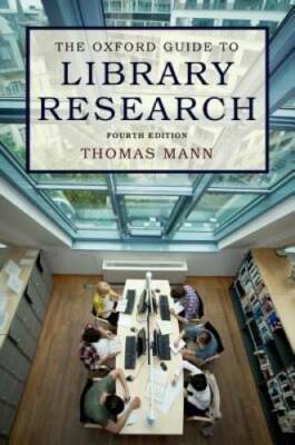 The Oxford Guide to Library Research - Paperback By Mann, Thomas - VERY GOOD