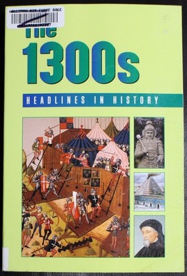 The 1300's: Headlines in History - Barbour, Scott|Currie, Stephen|Szumski, B...