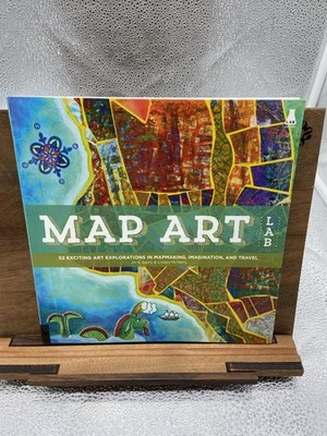 Map Art Lab: 52 Exciting Art Explorations in Mapmaking, Imagin...