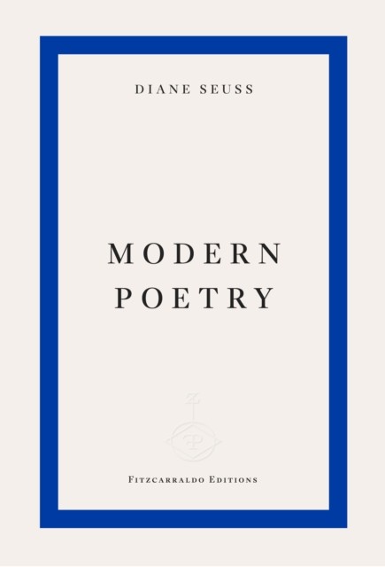 Modern Poetry by Diane Seuss (Paperback Book)