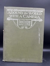 Antique Book “Around The World With A Camera” WW1 Photography Hard Cover
