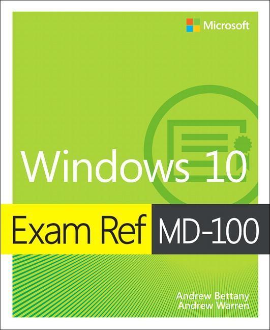 Thumbnail - Exam Ref Md-100 Windows 10, 1/e | Andrew Bettany (u. A.) | Taschenbuch