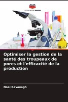 Noel Kavanagh | Optimiser La Gestion De La Santé Des Troupeaux De Porcs Et...