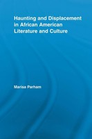 Haunting And Displacement In African American Literature And Culture Parham Buch